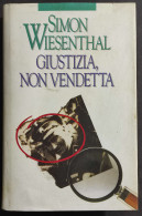 Giustizia, Non Vendetta - S. Wiesenthal - Ed. Mondadori-CDE - 1990 - Other & Unclassified