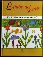 Le Fiabe Del Sorriso - Un Libro Per Fare Di Più - Ed. IDM - 1990 - Kinder