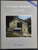 Lo Spazio Ricreato - Libri Di VilleGiardini - Ed. Electa -  1989 - Kunst, Antiquitäten