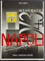 A Napoli Con La Wehrmacht - La Battaglia Di Salerno 1943 - Ed. Lorenzini - 1988 - Weltkrieg 1939-45
