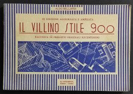 Il Villino Stile 900 - A. Belliardi - Ed. G. Lavagnolo - Raccolta Progetti - Arte, Antiquariato