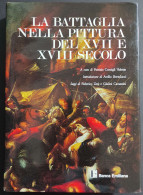 La Battaglia Nella Pittura Del XVII E XVIII Secolo - P. C. Valente - 1986 - Arte, Antiquariato
