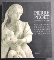 Pierre Puget - Artista Francese E Cultura Barocca A Genova - Ed. Electa - 1995 - Arts, Antiquity