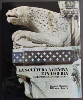 La Scultura A Genova E In Liguria Dalle Origini Al Cinquecento - 1987 - Arts, Antiquités