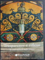 Trasparenze E Riflessi - Il Vetro Italiano Nella Pittura - R. B. Mentasti - 2006 - Arte, Antiquariato