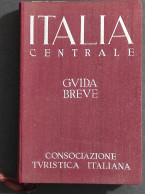 Italia Centrale - Guida Breve Vol.II - CTI - 1939 - Toerisme, Reizen