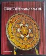 Arredi Lignei Nelle Marche - M. T. Honorati - Ed. Bolis - 1993 - Arts, Antiquity