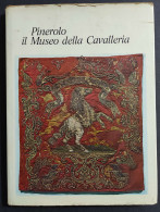 Pinerolo Il Museo Della Cavalleria - M. C. Giordano - 1974 - Kunst, Antiek