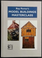 Model Buildings Masterclass - R. Porter's - Ed. Windrow & Greene - 1997 - Arts, Antiquités