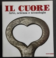 Il Cuore - Arte Scienza E Tecnologia - T. Longo - Ed. Mazzotta - 2002 - Arte, Antiquariato