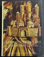 Arte Cultura Ad Asti Attraverso I Secoli - N. Gabrielli - 1977 - Kunst, Antiquitäten