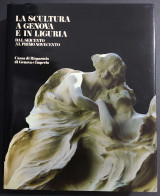 La Scultura A Genova E In Liguria Vol II - E.P. Armani - M.C. Galassi - Arte, Antiquariato