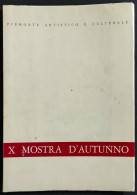 X Mostra D'Autunno Di Arti Figurative - Piemonte Artistico Culturale - 1966 - Kunst, Antiek