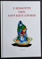 I Risotti Del Governatore - ED. Libri Di Smens - 2014 - Maison Et Cuisine