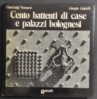 Cento Battenti Di Case E Palazzi Bolognesi - G. L. Veronesi - Ed. Gabetti - 1980 - Arte, Antiquariato