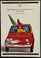 Fiat 500 - Genio Di Un'Epoca - U. Castagnotto - Ed. Lindau - 1992 - Motori