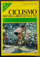 Ciclismo - Prendi La Bicicletta E Vai - G. Ambrosini - Ed. Sperling & Kupfer - 1977 - Sport