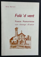 Folà 'd Vent - Poesie Piemontesi Con Disegni Dell'Autore - G. Bertoli - Other & Unclassified