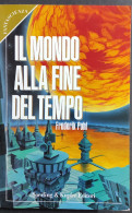 Il Mondo Alla Fine Del Tempo - F. Pohl - Ed. Sperling & Kupfer - 1993 - Other & Unclassified