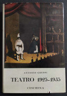 Teatro 1925-1935 I Vol. - A. Greppi - Ed. Ceschina - 1961 - Cinema Y Música