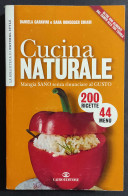 Cucina Naturale - D. Garavini - S.H. Chiari - Ed. Cairo - 2005 - Haus Und Küche