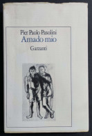 Amado Mio - P. P. Pasolini - Ed. Garzanti - 1982 - Other & Unclassified