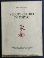 Vedute Celebri Di Tokyo - G. C. Calza - Ed. Scheiwiller - 1976 - Arts, Antiquity
