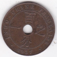 Indochine Française. 1 Cent 1937 A. En Bronze, Lec 98 - Frans-Indochina