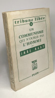 Un Communisme Qui N'oublie Pas L'Homme / Tribune Libre 9 - Politica