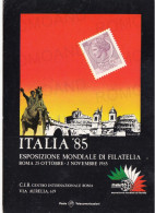 CARTOLINA  ROMA,LAZIO-ITALIA'85 ESPOSIZIONE MONDIALE DI FILATELIA 25 OTTOBRE-3 NOVEMBRE 1985-C.I.R.-NON VIAGGIATA - Expositions