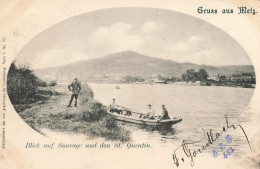 Gruss Aus Metz * 1901 * Blick Auf Sauvage Und Den St Quentin - Metz