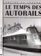 Livre "Trains De Légende"  N°2 029 018, Le Temps Des AUTORAILS (1915/1940) - Railway & Tramway