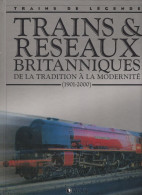 Livre "Trains De Légende"  N°2 029 007, Trains & Réseaux BRITANIQUES De La Tradition à La Modernité (1901/2000) - Railway & Tramway