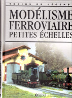 Livre "Trains De Légende" MODELISME Ferroviaire, Petites échelles - Ferrocarril & Tranvías