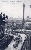 CORONATION OF KING GEORGE V - PROCESSION AT TRAFALGAR SQUARE - Trafalgar Square