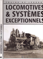 Livre "Trains De Légende" Locomotives & Systèmes Exceptionnels - Railway & Tramway