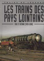 Livre "Trains De Légende" N°2 029 032, Les Trains Des Pays Lointains, ASIE Et OCEANIE (1850/2008) - Railway & Tramway