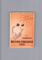 CALENDARIO METEORO FENOLOGICO 1954 - Andere & Zonder Classificatie