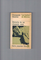 Historia De Un Chaman Cora  Los Indios De Mexico - Otros & Sin Clasificación