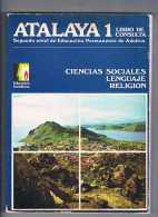 LIBRO DE TEXTO ATALAYA 1 EDUCACION ADULTOS CIENCIAS SOCIALES LENGUAJE RELIGION - Otros & Sin Clasificación