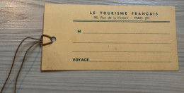 Ancienne étiquette à Bagages Cartonnée " Le Tourisme Français" 96 Rue De La Victoire Paris 9ème - Etichette Da Viaggio E Targhette