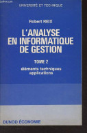 L'analyse En Informatique De Gestion - Tome 2 : éléments Techniques Applications - "Université Et Technique" - Reix Robe - Buchhaltung/Verwaltung