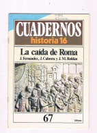 CUADERNOS HISTORIA 16 LA CAIDA DE ROMA NUMERO 67 1985 - Ohne Zuordnung