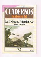 CUADERNOS HISTORIA 16 LA SEGUNDA GUERRA MUNDIAL 2 NUMERO 72 1985 - Non Classés