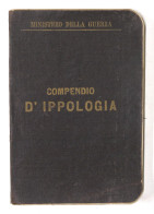 Ministero Della Guerra - Compendio D'Ippologia Per Uso Del Regio Esercito - 1900 - Documents