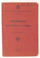 Scuola Applicazione Fanteria - Parma - Manuale Dell'Ufficiale In Montagna - 1935 - Documents