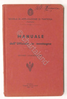 Scuola Applicazione Fanteria - Parma - Manuale Dell'Ufficiale In Montagna - 1935 - Documents