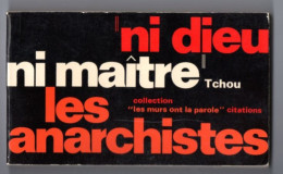 NI DIEU NI MAITRE Les ANARCHISTES  édit. TCHOU 1969 Format à L'italenne Collection Les Murs Ont La Parole - Politik