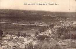 FRANCE - 55 - Dun-sur-Meuse - Quartier De L'Ile Et La Gare - Carte Postale Ancienne - Sonstige & Ohne Zuordnung