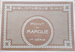 BRODERIE DENTELLE POINT DE CROIX  BIBLIOTHEQUE DMC DILLMONT POINT DE MARQUE  I° SERIE ALBUM ETAT NEUF - Stickarbeiten